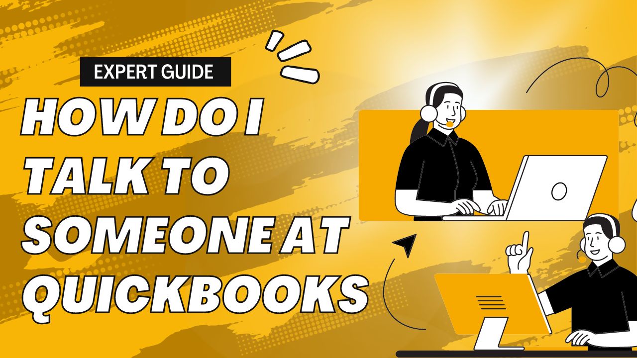 How Do I Talk to Someone at QuickBooks? – A Complete Guide
