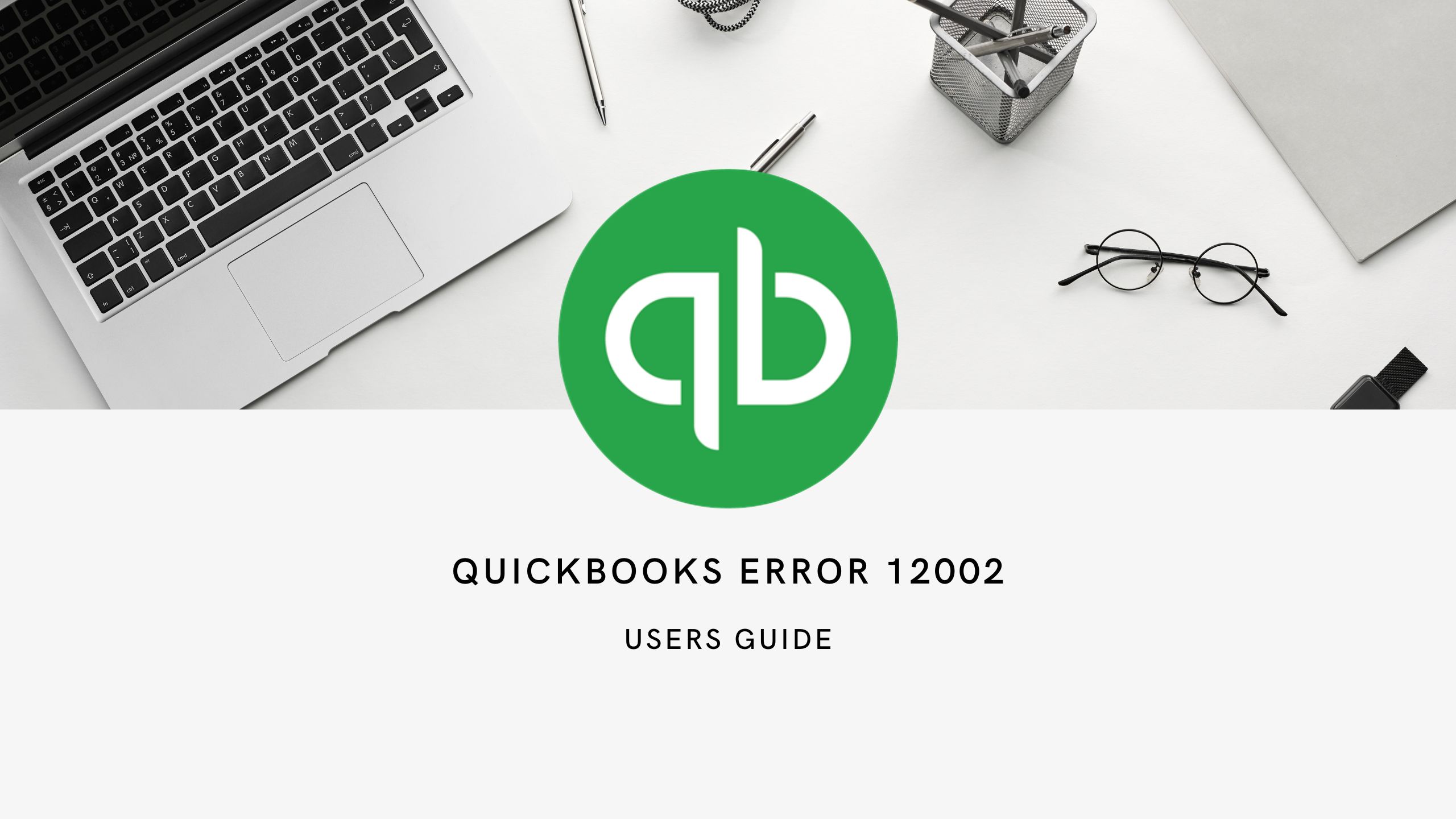 QuickBooks Error 12002: Understanding and Resolving the Issue