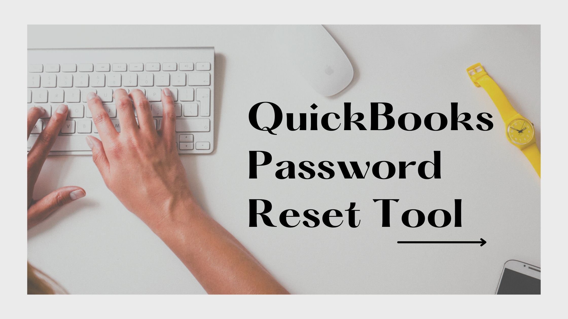 QuickBooks Password Reset Tool: Your Ultimate Solution for Forgotten Passwords