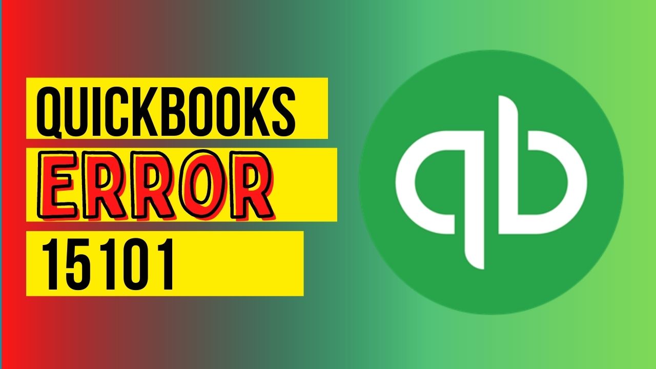 Fix QuickBooks Error 15101 with These Easy Solutions