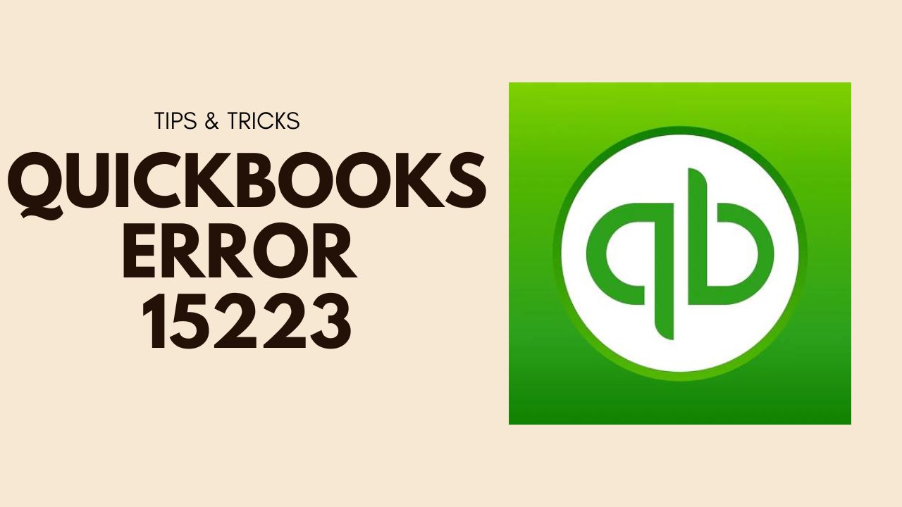Resolving QuickBooks Error 15223: Tips and Tricks